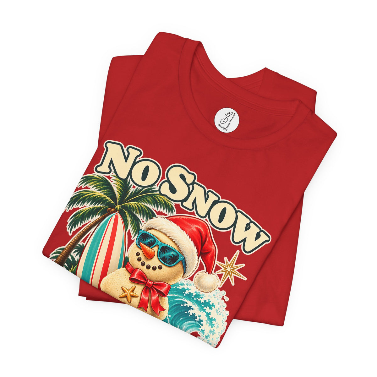 No Snow No Problem Adult Unisex Tee