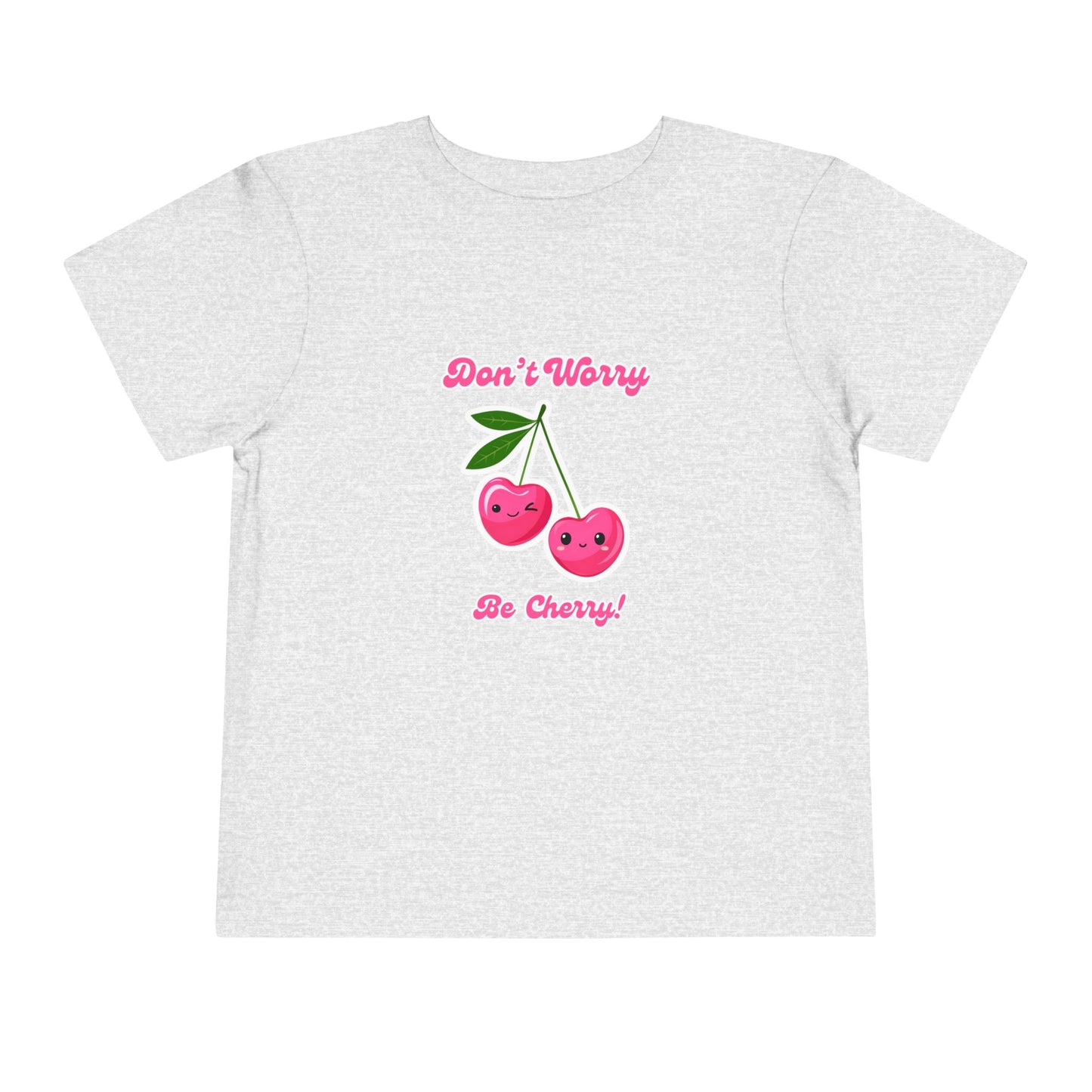 Don't Worry Be Cherry Toddler Short Sleeve Tee