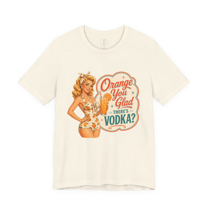 Retro Pinup -Orange You Glad There's Vodka? Unisex Tee