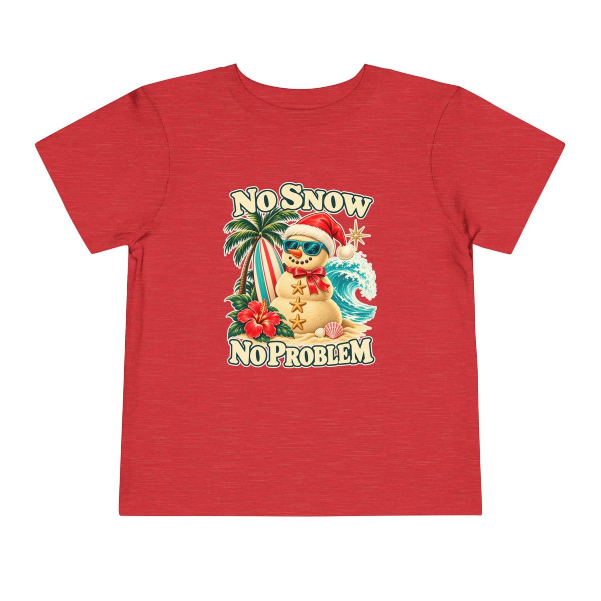 No Snow No Problem Toddler Tee