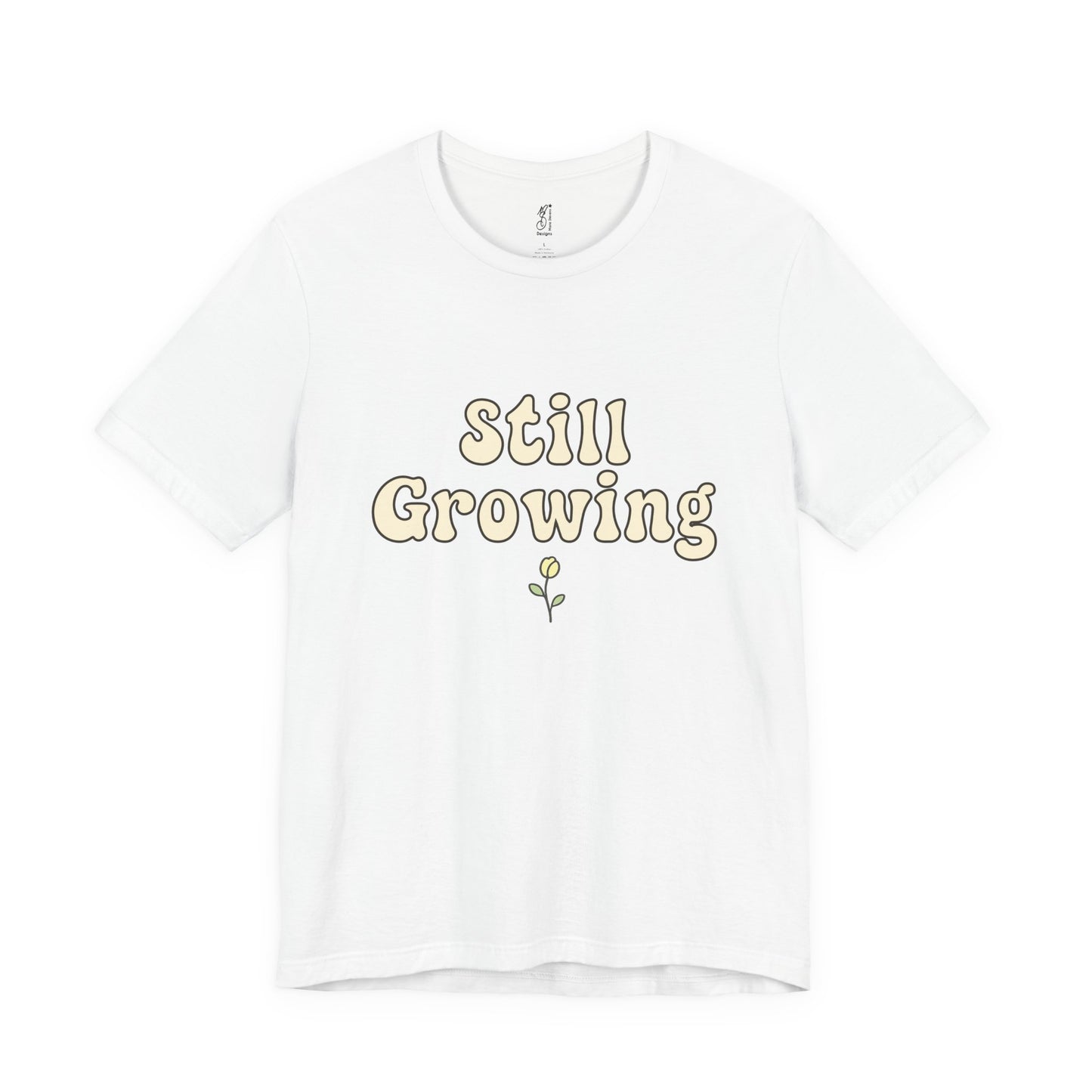 Still Growing – Adult Graphic Tee