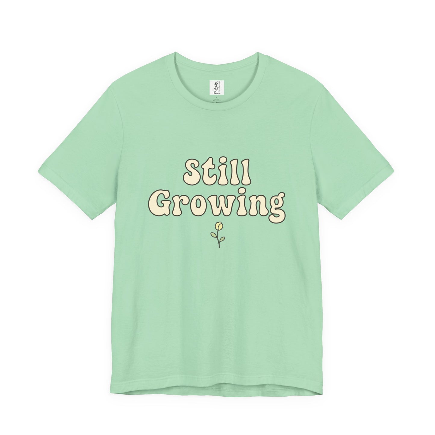 Still Growing – Adult Graphic Tee