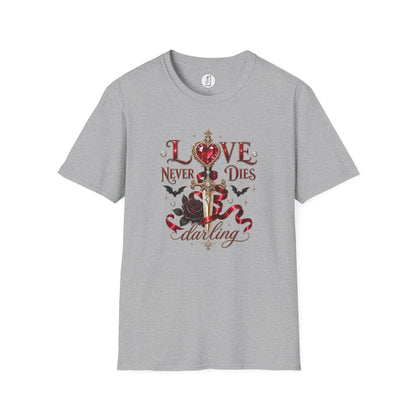 Love Never Dies, Darling  Unisex Tee