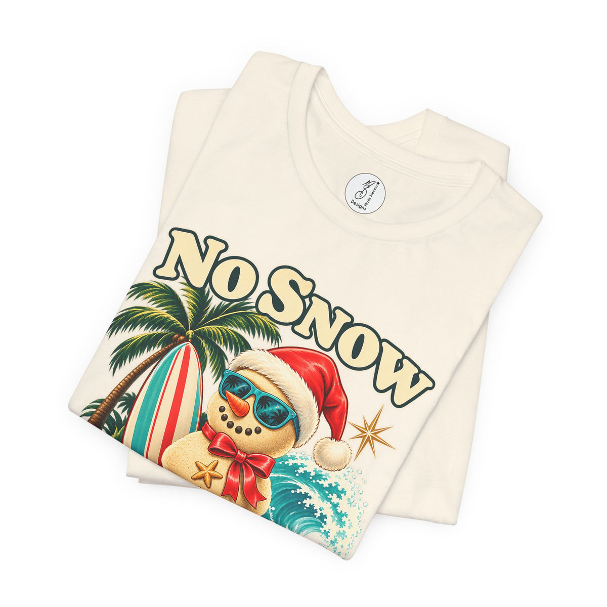 No Snow No Problem Adult Unisex Tee