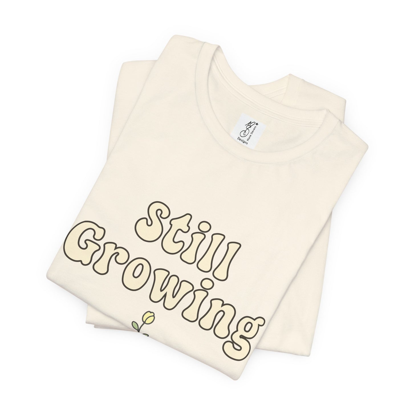 Still Growing – Adult Graphic Tee