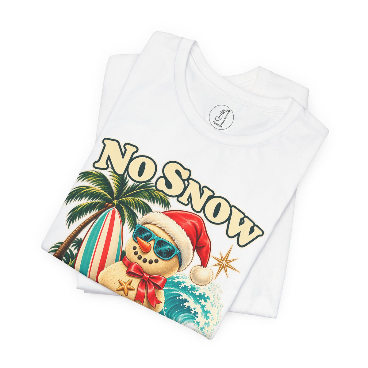 No Snow No Problem Adult Unisex Tee