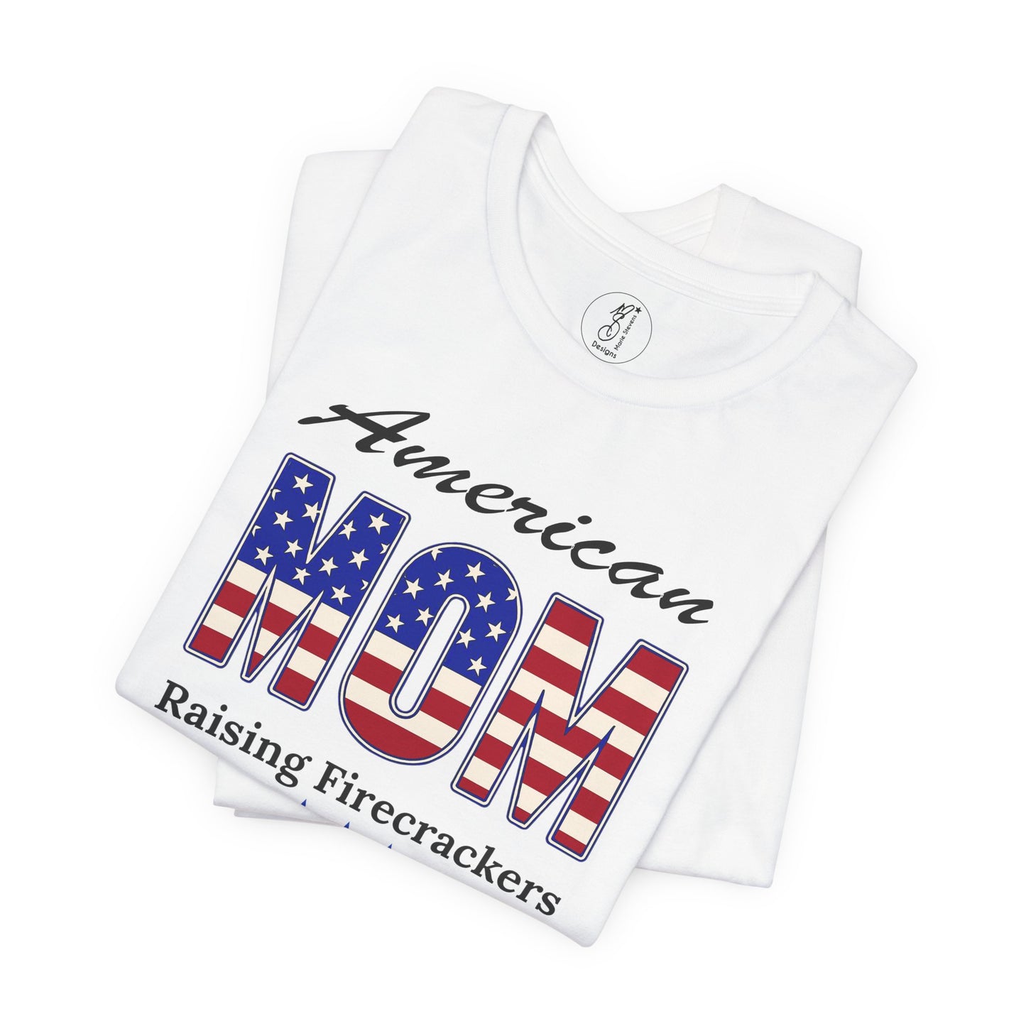 American Mom Raising  Firecrackers Fourth of July Tee